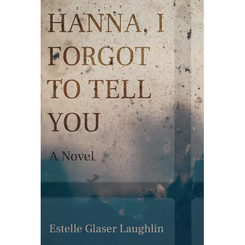 Hanna, I Forgot to Tell You
