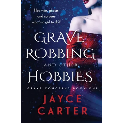 Grave Robbing and Other Hobbies