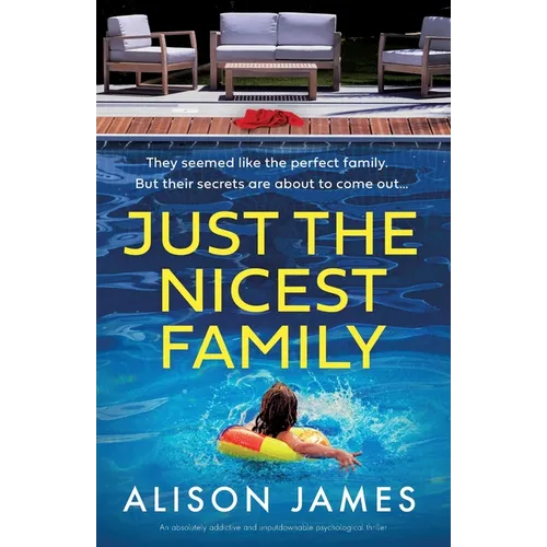 Just the Nicest Family: An absolutely addictive and unputdownable psychological thriller