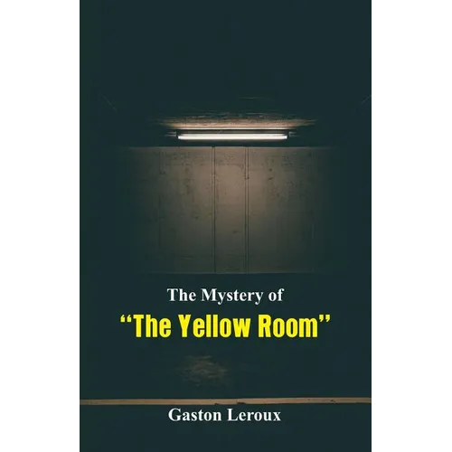 The Mystery of "The Yellow Room"