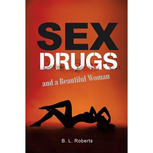 Sex, Drugs, and a Beautiful Woman