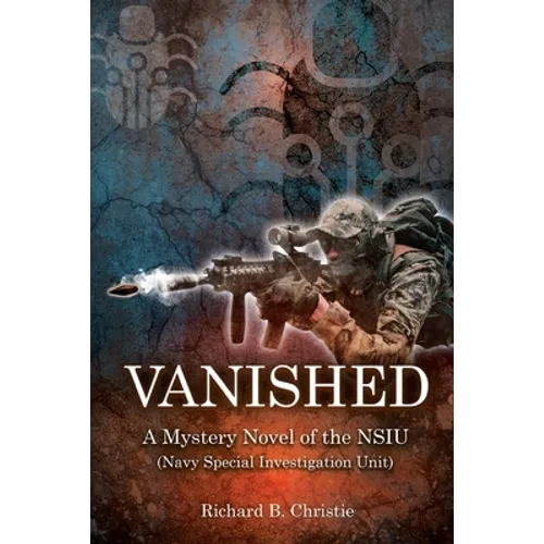 Vanished: A Mystery Novel of the NSIU (Navy Special Investigation Unit)