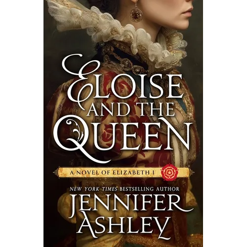 Eloise and the Queen: A Novel of Elizabeth I