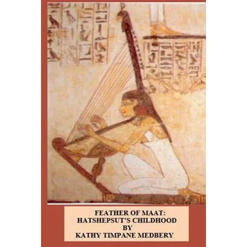 Feather of Maat: Hatshepsut's Childhood