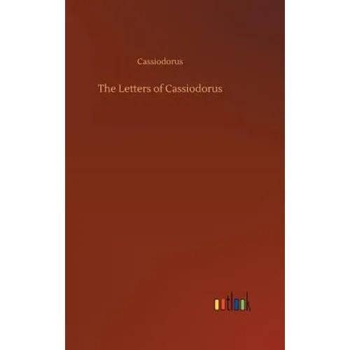 The Letters of Cassiodorus