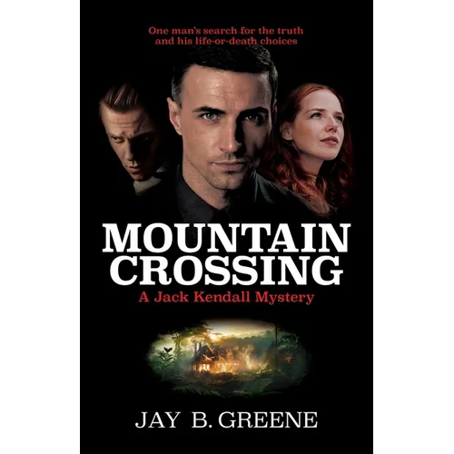 Mountain Crossing: A Jack Kendall Mystery, Book One