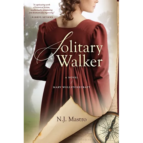 Solitary Walker: A Novel of Mary Wollstonecraft