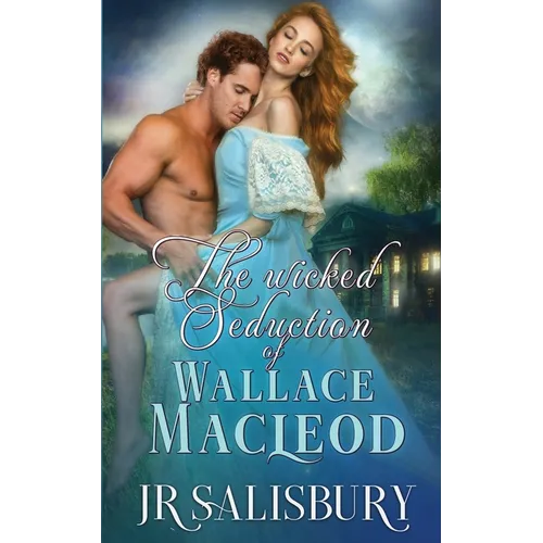 The Wicked Seduction of Wallace MacLeod