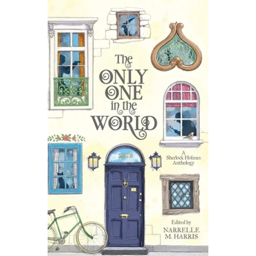The Only One in the World: A Sherlock Holmes Anthology
