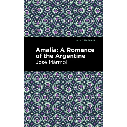 Amalia: A Romance of the Argentine
