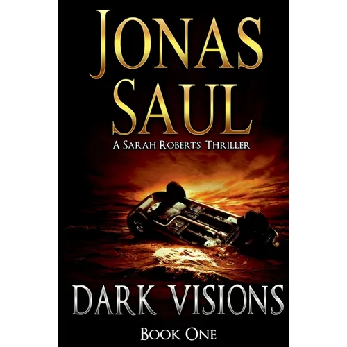 Dark Visions: A Sarah Roberts Thriller Book 1
