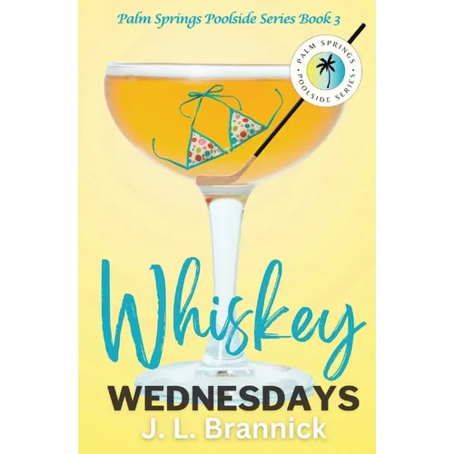 Whiskey Wednesdays: Book 3 in the Palm Springs Poolside Series