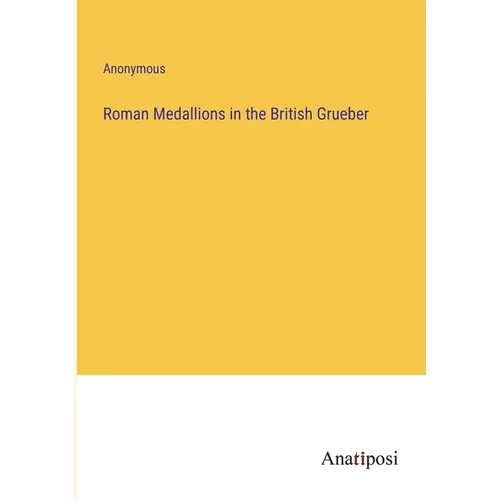 Roman Medallions in the British Grueber