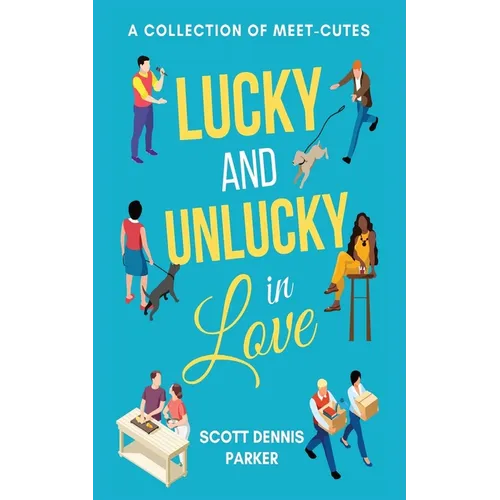 Lucky and Unlucky in Love: A Meet-Cute Collection