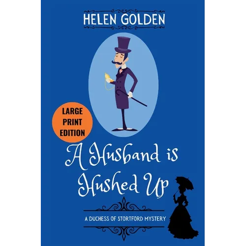 A Husband is Hushed Up (Large Print Edition): A Victorian Mystery