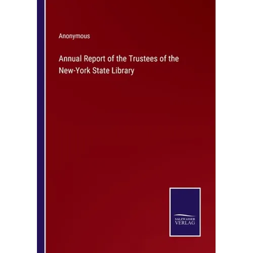 Annual Report of the Trustees of the New-York State Library