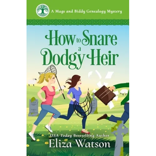 How to Snare a Dodgy Heir: A Cozy Mystery Set in Ireland
