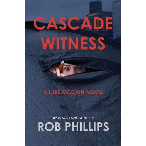 Cascade Witness: A Luke McCain Novel