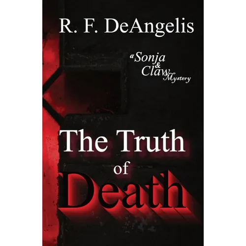 The Truth of Death: A Sonja and Claw Mystery