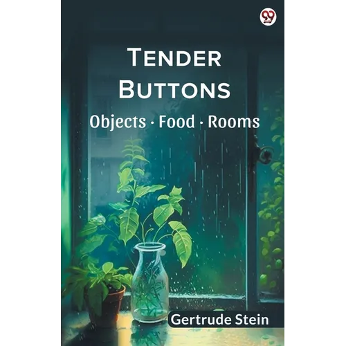 Tender Buttons Objects Food Rooms