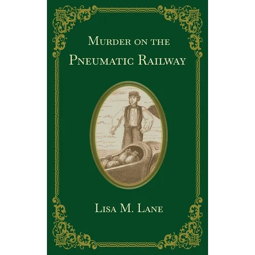 Murder on the Pneumatic Railway