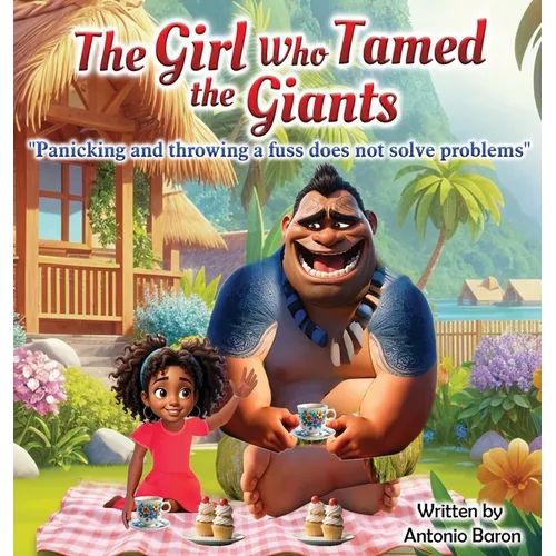 The Girl Who Tamed The Giants: Panicking and throwing a fuss does not solve problems: