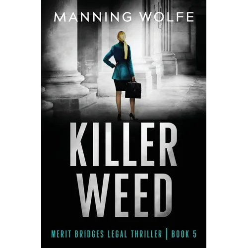 Killer Weed: A Merit Bridges Legal Thriller