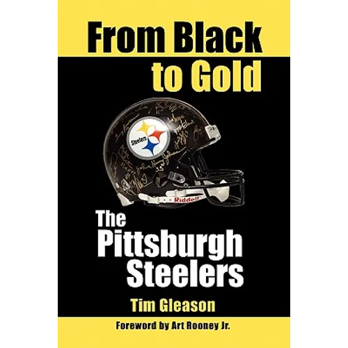 From Black to Gold, the Pittsburgh Steelers