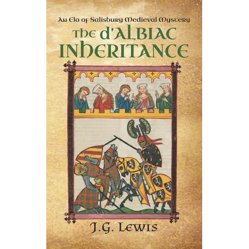 The d'Albiac Inheritance: An Ela of Salisbury Medieval Mystery