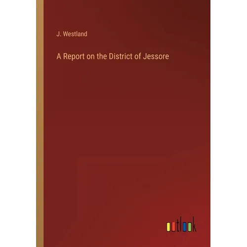 A Report on the District of Jessore