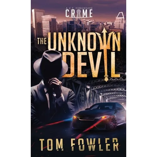 The Unknown Devil: A C.T. Ferguson Crime Novel