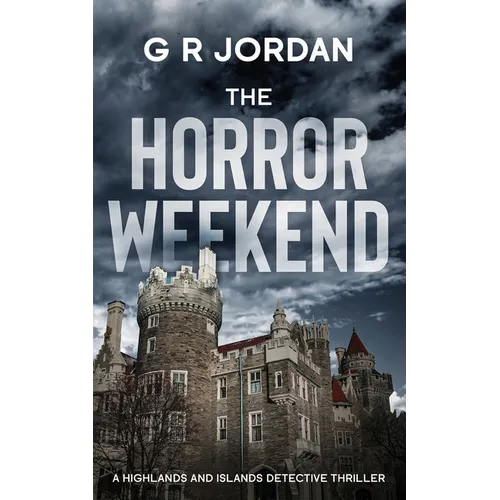 The Horror Weekend: A Highlands and Islands Detective Thriller