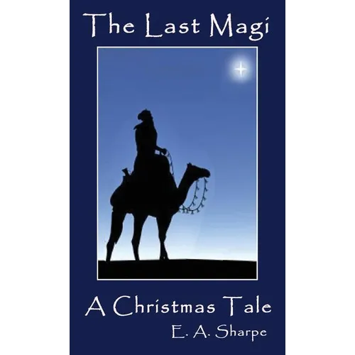 The Last Magi: A Christmas Tale