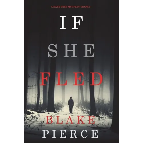 If She Fled (A Kate Wise Mystery-Book 5)