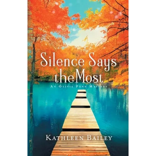 Silence Says the Most: An Olivia Penn Mystery
