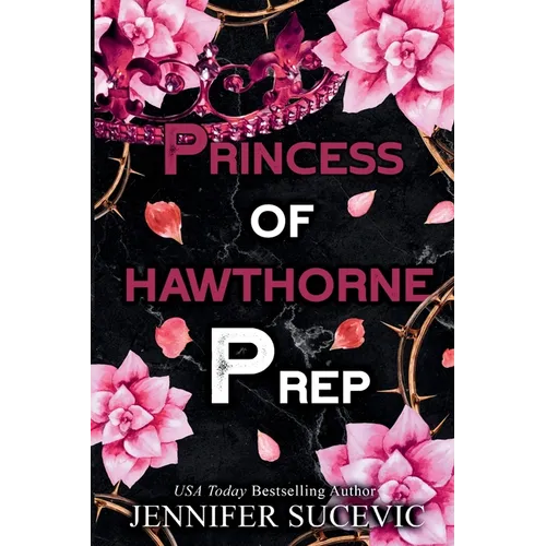 Princess of Hawthorne Prep (Special Edition): A Dark, Enemies-to-Lovers High School Bully Sports Romance