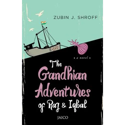 The Gandhian Adventures of Raj & Iqbal