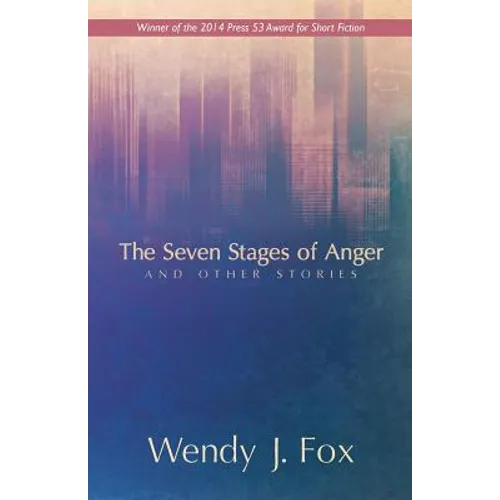 The Seven Stages of Anger and Other Stories