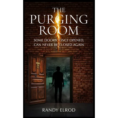 The Purging Room: Some Doors, Once Opened, Can Never Be Closed Again