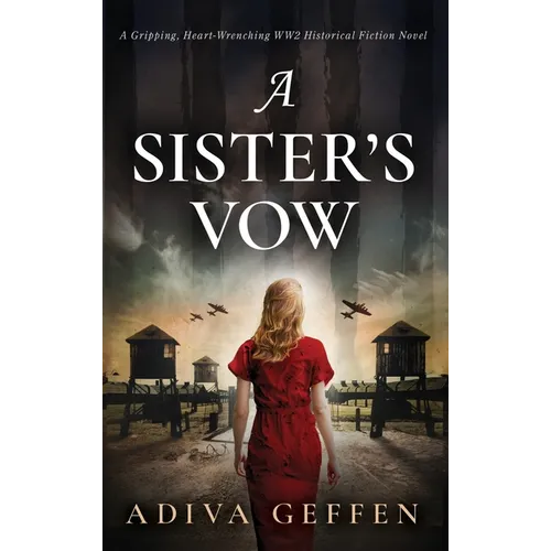 A Sister's Vow: A Gripping, Heart-Wrenching WW2 Historical Fiction Novel
