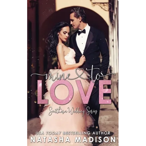 Mine To Love (Southern Wedding Book 4)