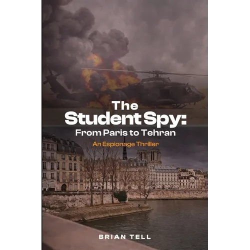 The Student Spy: From Paris to Tehran