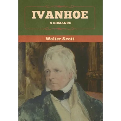 Ivanhoe: A Romance