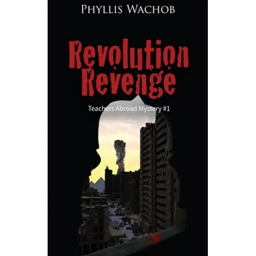Revolution Revenge: Teachers Abroad Mystery #1