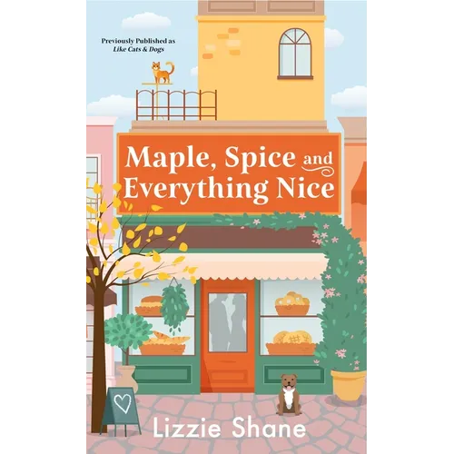 Maple, Spice & Everything Nice (Previously Published as Like Cats & Dogs)