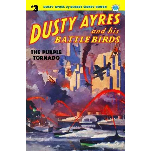 Dusty Ayres and His Battle Birds #3: The Purple Tornado