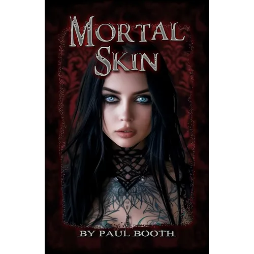 Mortal Skin: by Paul Booth