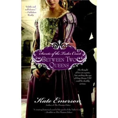 Secrets of the Tudor Court: Between Two Queens