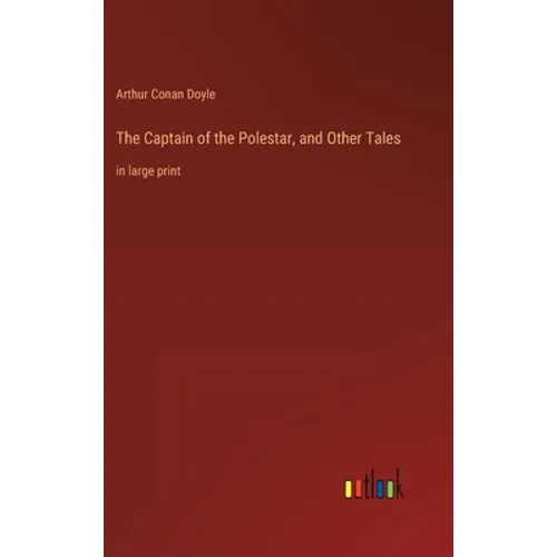The Captain of the Polestar, and Other Tales: in large print