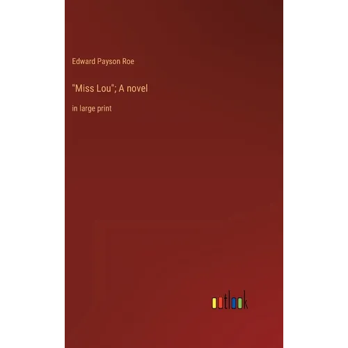 "Miss Lou"; A novel: in large print